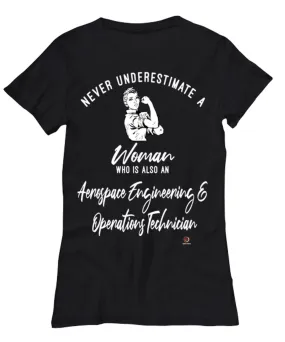 Aerospace Engineering Operations Technician T-shirt Never Underestimate A Woman Who Is Also An Aerospace Engineering Operations Tech Womens T-Shirt Black