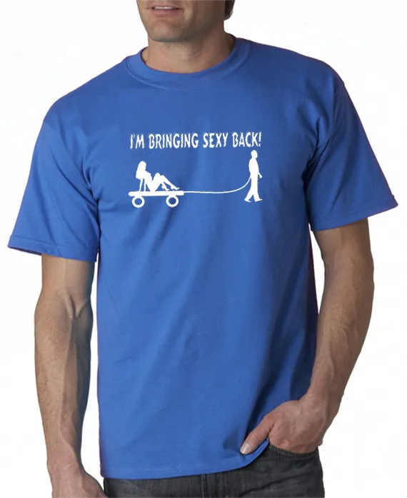 Bringing Sexy Back T-shirt