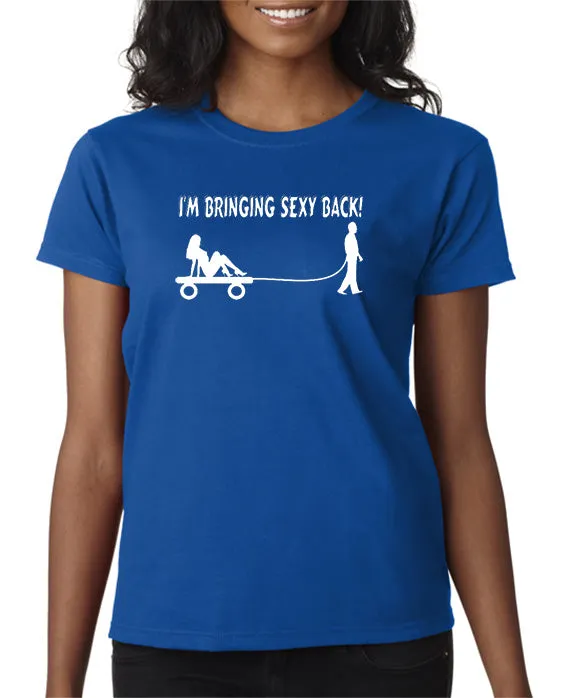 Bringing Sexy Back T-shirt