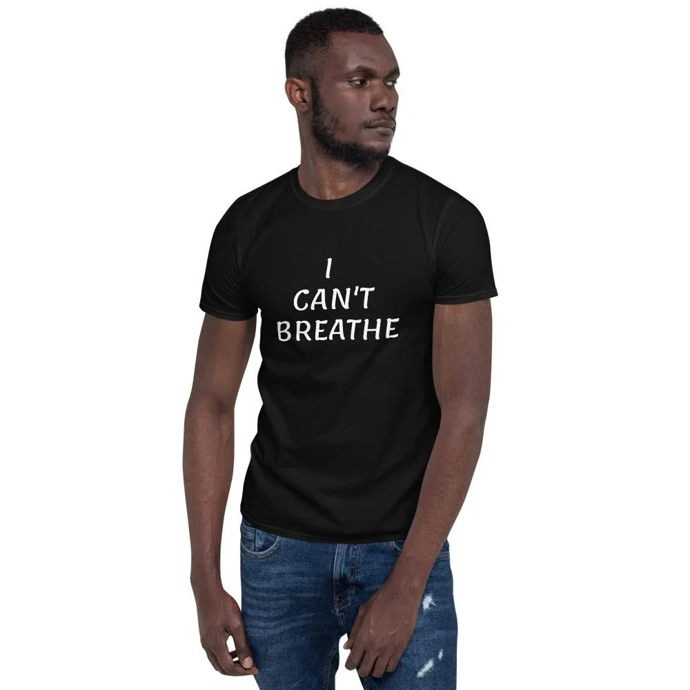 I Can't Breathe Short-Sleeve Unisex T-Shirt