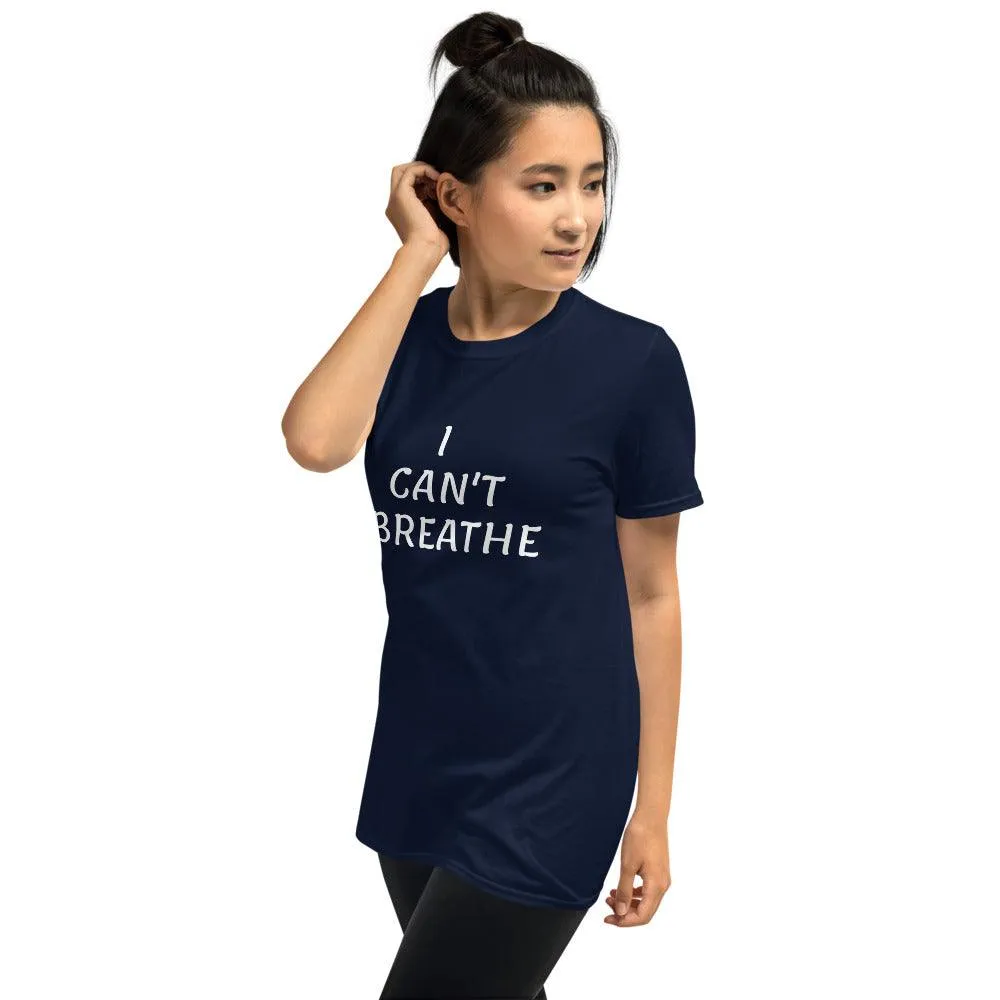 I Can't Breathe Short-Sleeve Unisex T-Shirt