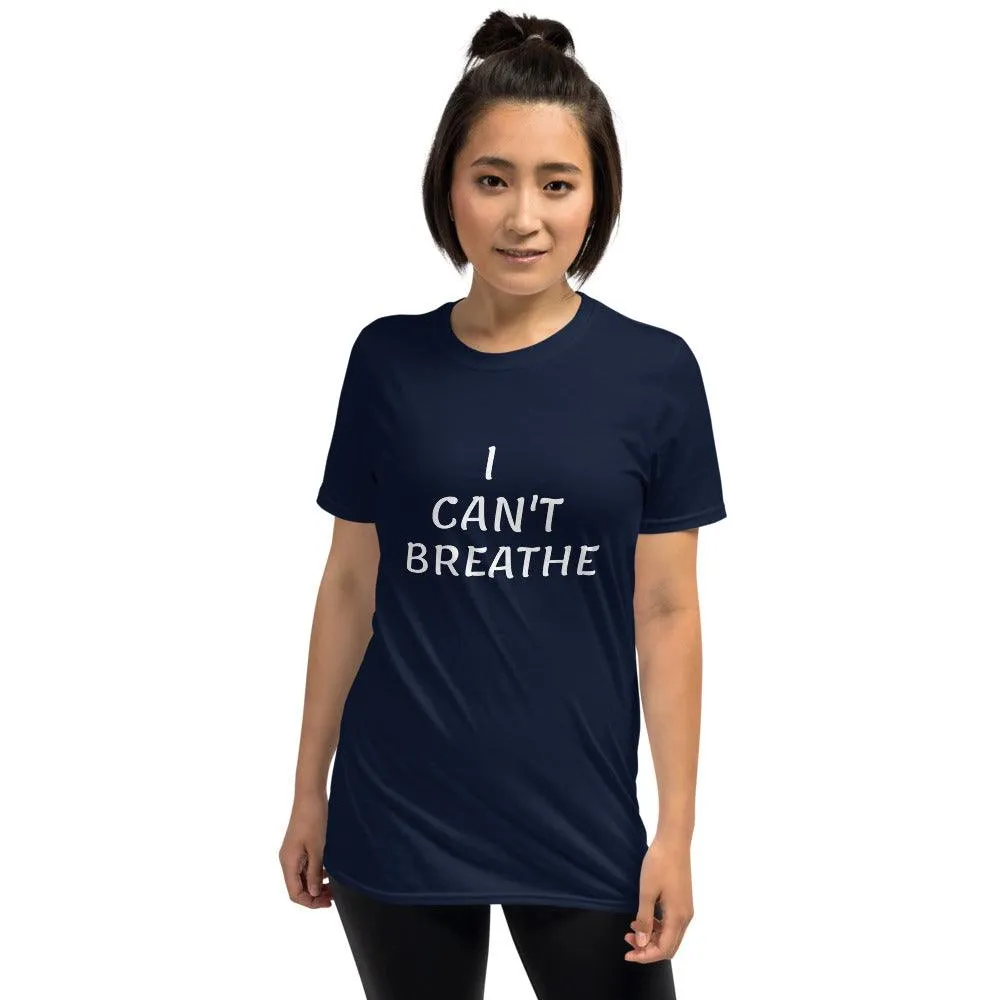 I Can't Breathe Short-Sleeve Unisex T-Shirt