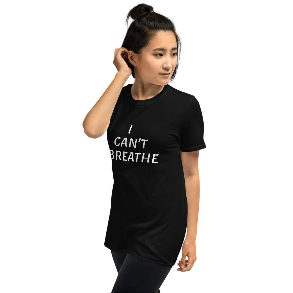 I Can't Breathe Short-Sleeve Unisex T-Shirt